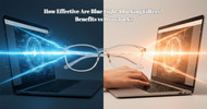 How Effective Are Blue Light-Blocking Filters? Benefits vs Drawbacks