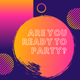 Are you ready for party?