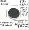 Roman: 334 - 335 AD Follis Constantine The Great Siscia Mint Constanstinopolis Commemorative