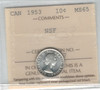 Canada: 1953 10 Cents  NSF ICCS MS65