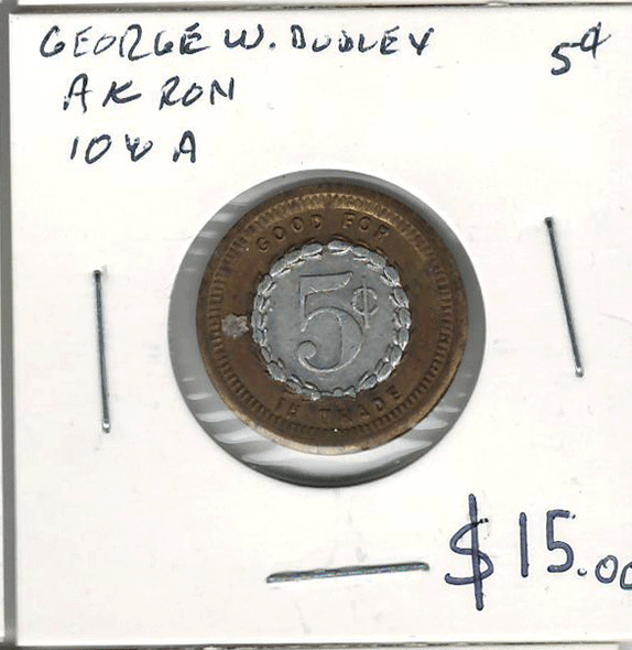 Akron, Iowa. George W. Dudley 5 Cent Token Akron, Iowa. George W. Dudley 5 Cent Token