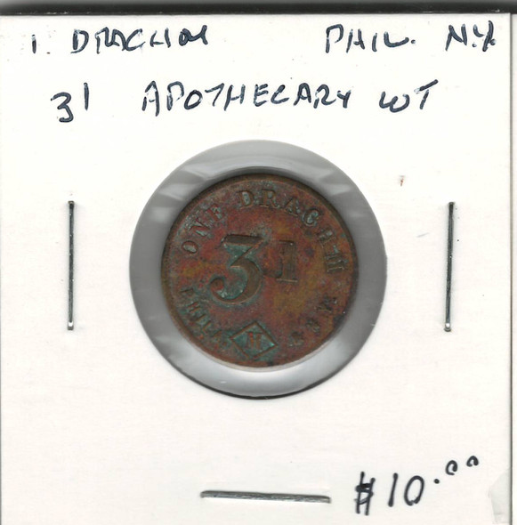 31 Apothecary Weight Token 1 Drachm Phil NY