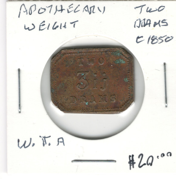 Apothecaries Weight Two Drachms 1850 W.T.A. Apothecaries Weight Two Drachms 1850 W.T.A.
