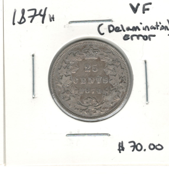 Canada: 1874H 25 Cents VF20 Delamination Error Canada: 1874H 25 Cents VF20 Delamination Error