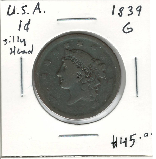 United States: 1839 1 Cent Silly Head G4