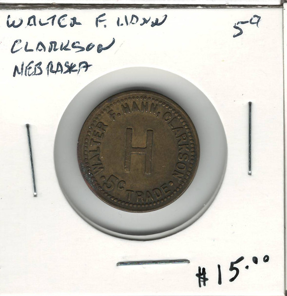 Walter F. Hann 5 Cent Token Clarkson Nebraska