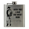 John Wayne I Don't Trust A Man Flask