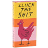 Cluck This Shit Gum