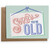 Sorry You're Old Greeting Card
