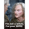 Not a witch im your wife fridge magnet