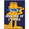 Ask Me If I Care Garfield Flat Fridge Magnet