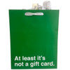 At Least It's Not A Gift Card Bag Front View 