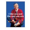 Mister Rogers I Like You Just The Way You Are Flat Magnet