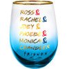 Friends Character Names Stemless Wine Glass 