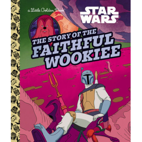 Star Wars The Story Of The Faithful Wookiee Little Golden Book Star Wars The Story Of The Faithful Wookiee Little Golden Book