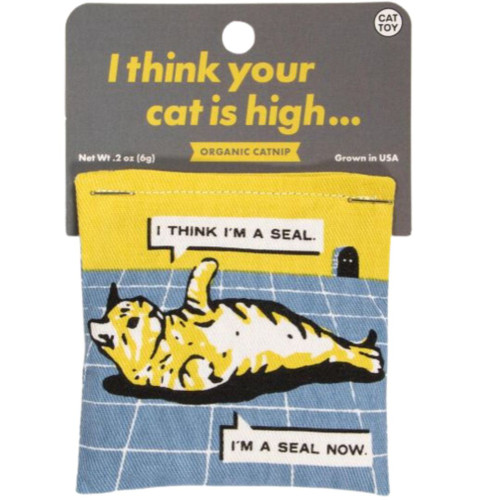 I Think Your Cat Is High Catnip Cat Toy I Think Your Cat Is High Catnip Cat Toy