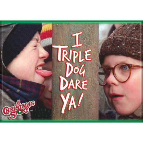 I triple dog dare you