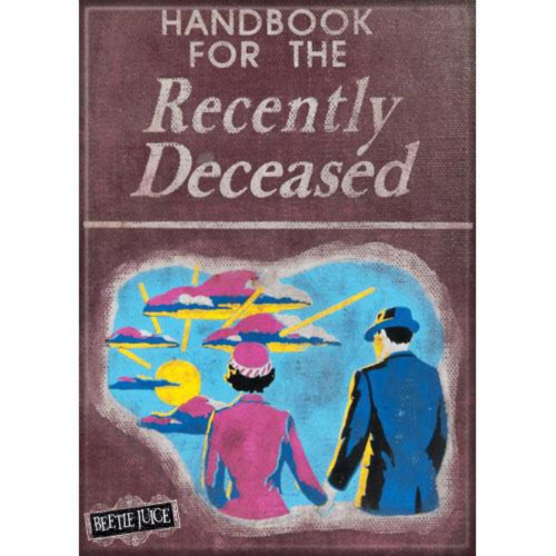 Handbook For The Recently Deceased Beetle Juice Flat Fridge Magnet