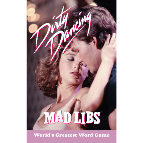 Mad Libs: Dirty Dancing