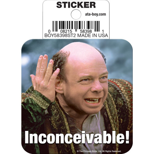Princess Bride Vizzini Inconceivable Die Cut