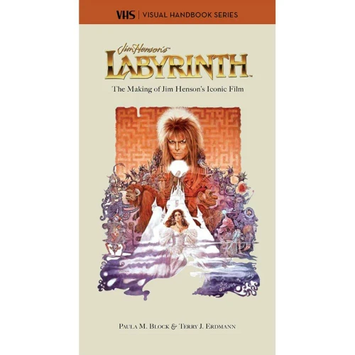 Labyrinth - The Making Of Jim Henson's Iconic Film Visual Handbook Series 