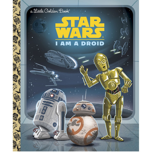 I am a Droid Little Golden Book