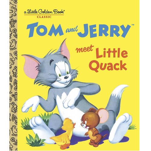 Tom and Jerry Meet Little Quack Little Golden Book 