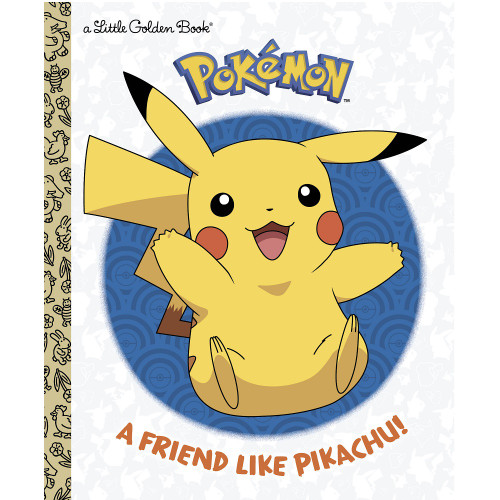 Pokémon A Friend Like Pikachu! Little Golden Book