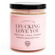 I F*cking Love You Candle 