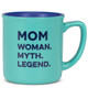 Mom - Woman. Myth. Legend. Mug