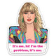 Taylor Swift Problem Sticker