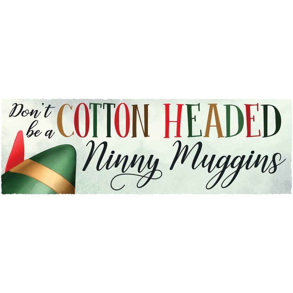 Cotton Headed Ninny Muggins Message Bar RetroFestive.ca