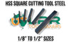 Square HSS Cutting Toolsteel (M2 Grade) - 1/8" to 1/2"