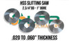 Slitting Saws | HSS Medium Teeth - Sizes  from 020" .032" .040" .060"