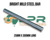 Bright Mild ground Steel bar 25 & 30mm x 300mm long