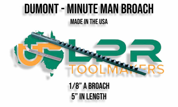 1/8" A Broach made by Dumont  in the USA. Supplied by LPR Toolmakers an Australian family owned business that imports quality Broaches. Shipped from Melbourne, Victoria. 