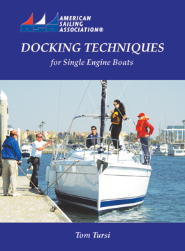 Docking Techniques for Single Engine Boats by Capt. Tom Tursi