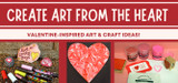 Valentine's Inspiration for Creating Art from the Heart