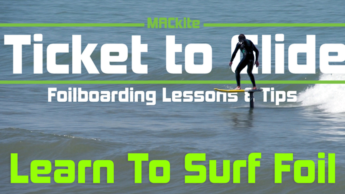 Hydrofoiling: Learn to Surf Foil - Ticket to Glide Ep 01 - MACkite  Boardsports Center