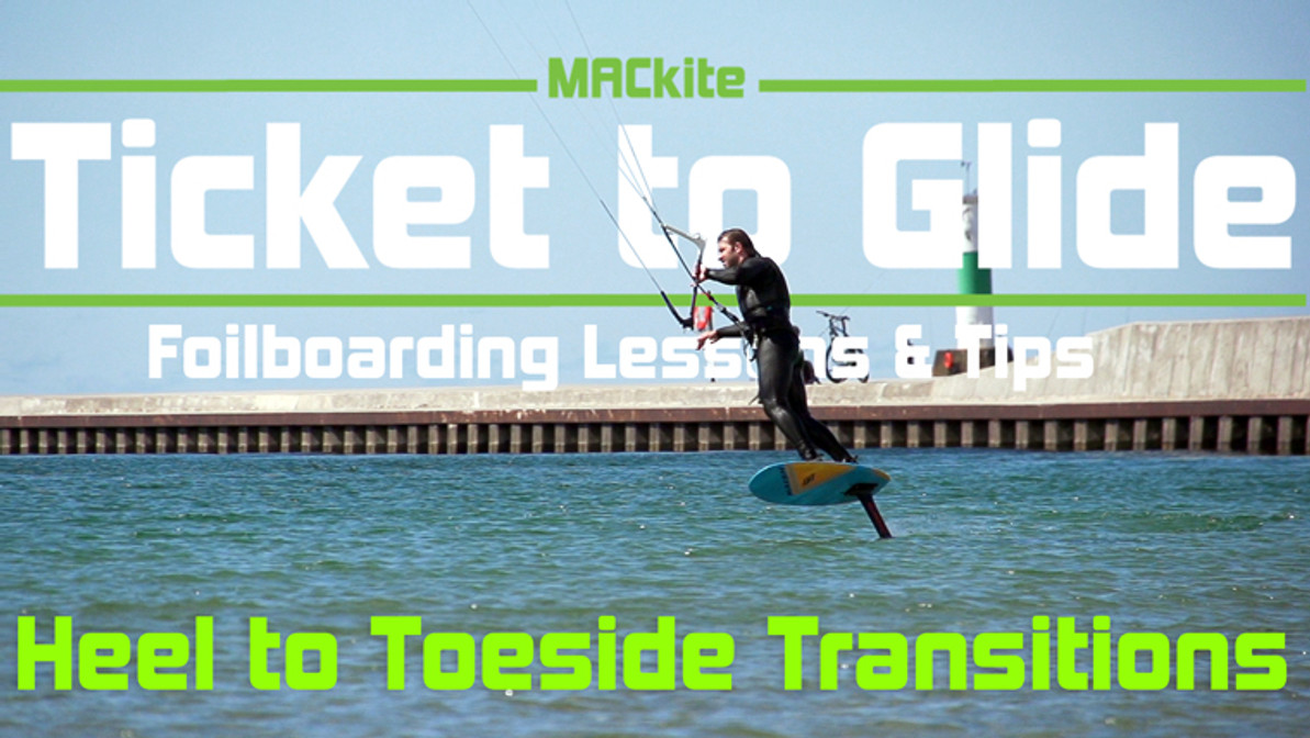 Foilboard Transitions: Heelside to Toeside - Ticket to Glide Ep 2