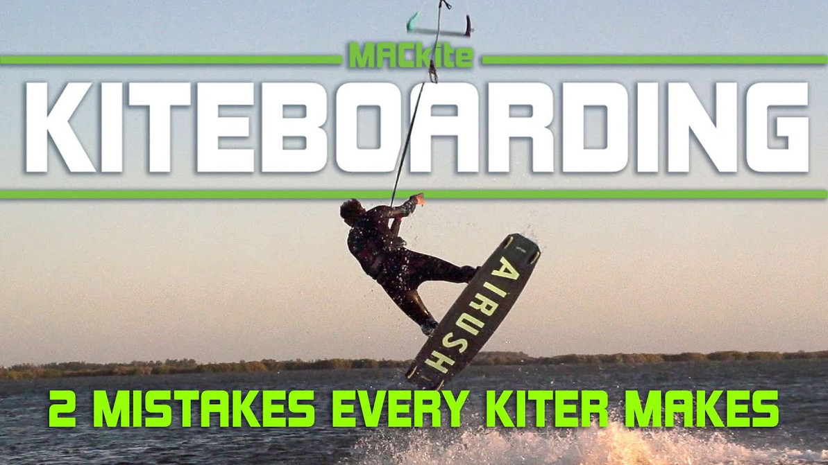 Two Mistakes Every Kiteboarder Makes