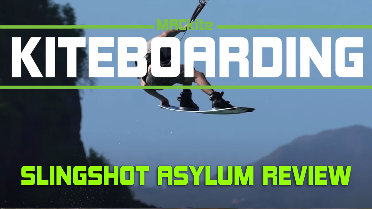 Slingshot Asylum Review - MACkite Boardsports Center