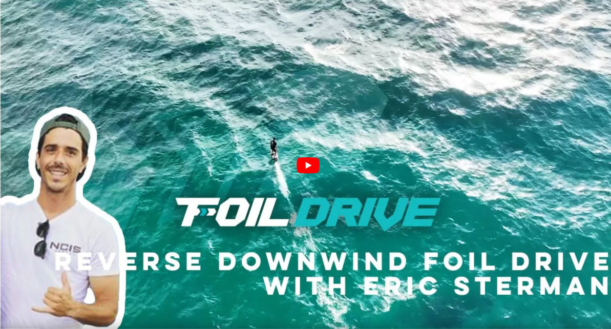 Reverse Downwind Foil Drive with Eric Sterman