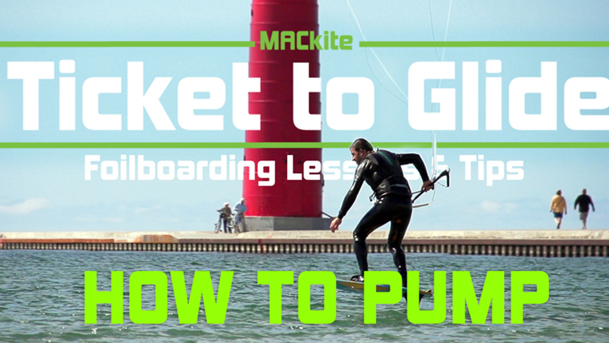 Foilboarding Basics: ​Pumping Your Foil - Ticket to Glide Ep 07