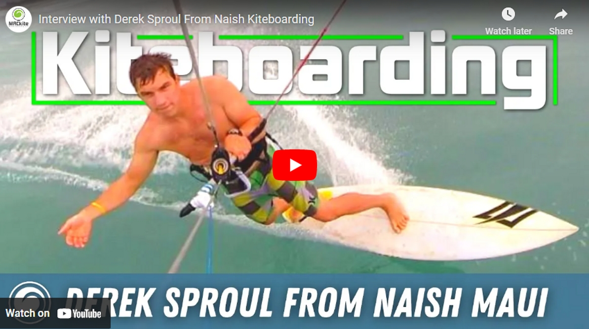 Interview with Derek Sproul From Naish Kiteboarding