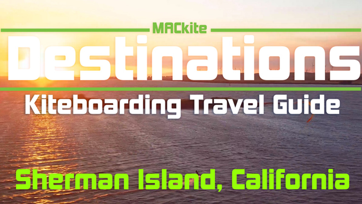 Kiteboarding Travel Guide: Sherman Island - Destinations EP 15