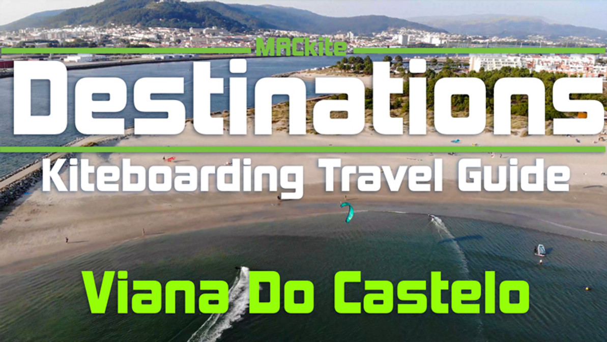 Kiteboarding Travel Guide: Viana do Castelo - Destinations Ep14