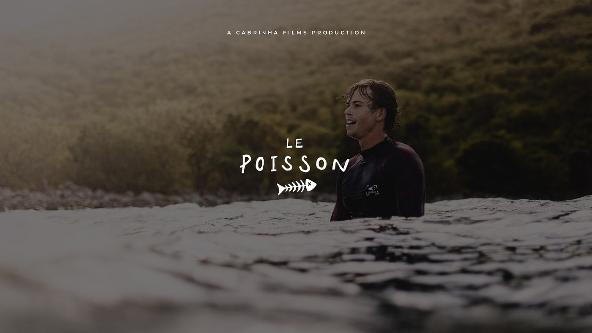 Le Poisson - A Cabrinha Films Production