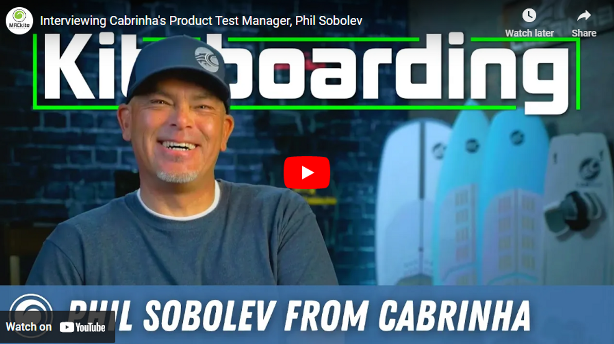 Phil Sobolev Interview - Cabrinha's Product Test Manager