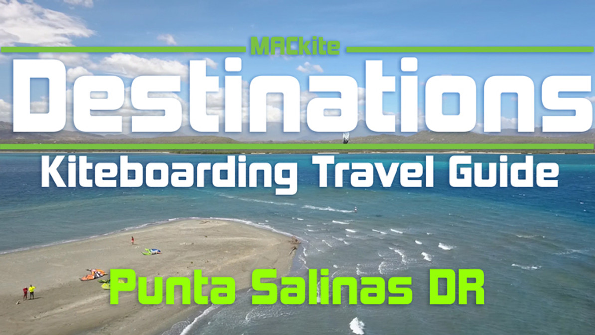 Kiteboarding Travel Guide: Punta Salinas, DR - Destinations EP 07